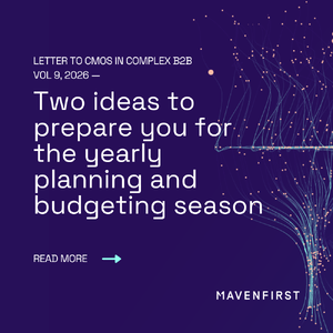 Letter to CMOs in complex B2B vol 9 Two ideas to prepare you for the yearly planning and budgeting season-1